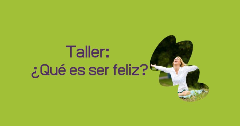 Taller ¿que es ser feliz